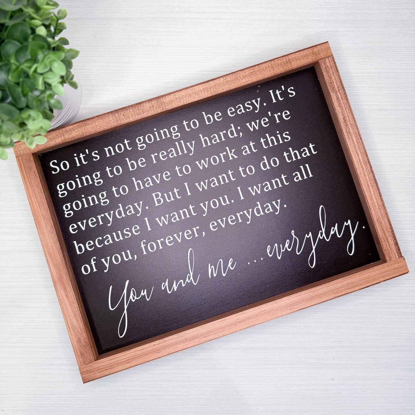 You and Me... Everyday Wood Sign