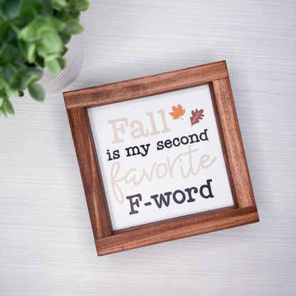 Fall is My Second Favorite F-Word Wood Sign