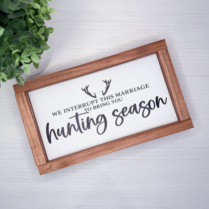 Hunting Season Marriage Wood Sign