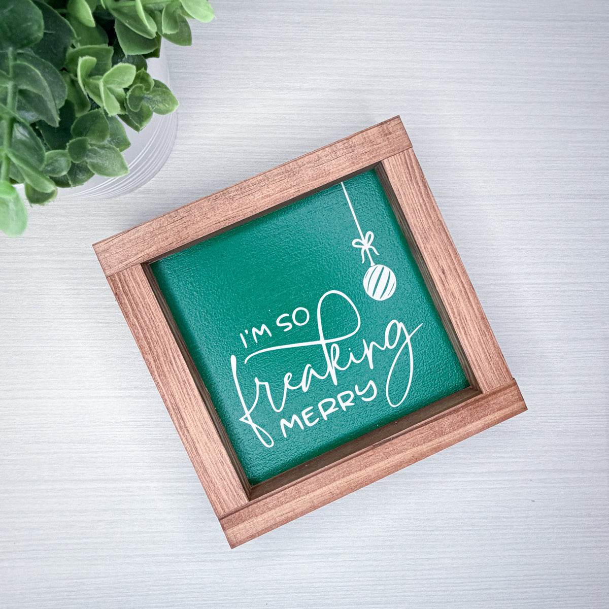 I'm So Freaking Merry Wood Sign