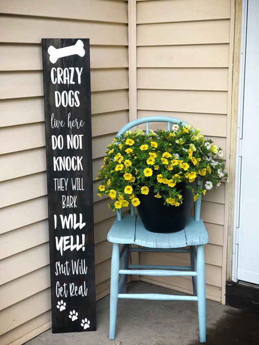 Crazy Dogs Live Here Front Door Sign