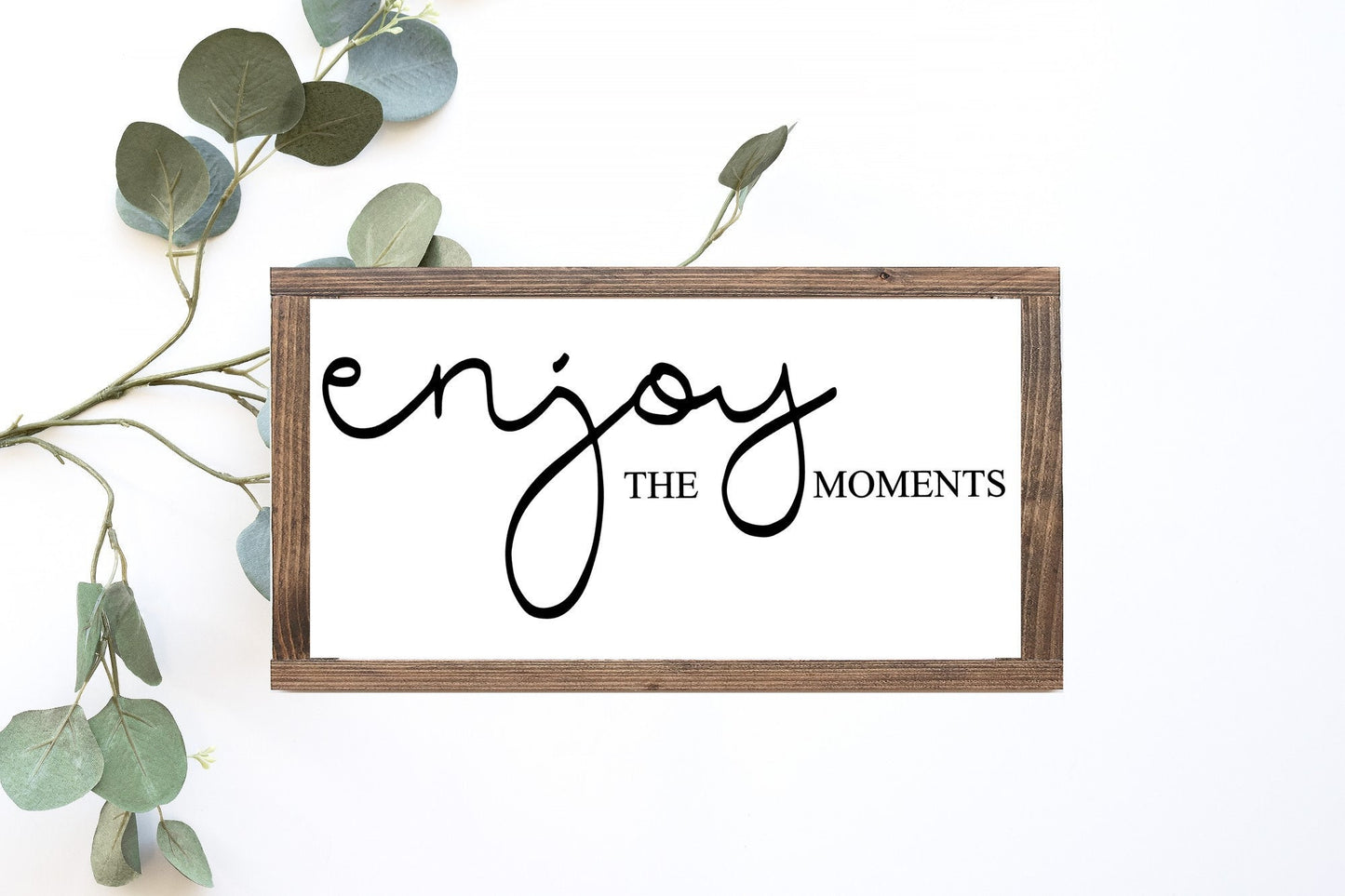 Enjoy The Moments Wood Sign